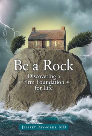 Be a Rock de Jeffrey Reynolds