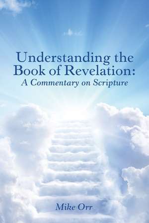 Understanding the Book of Revelation de Mike Orr