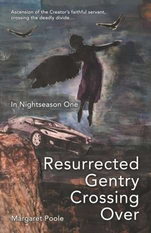 Resurrected Gentry Crossing Over de Margaret Poole