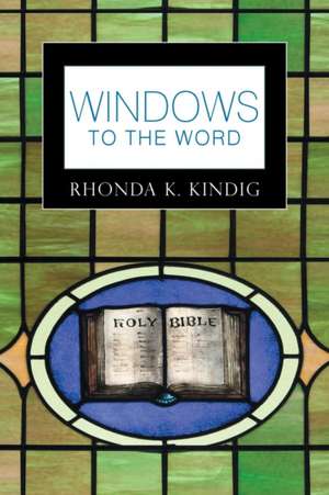 Windows to the Word de Rhonda K. Kindig