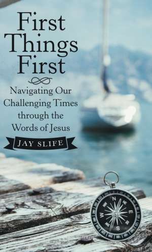 First Things First de Jay Slife