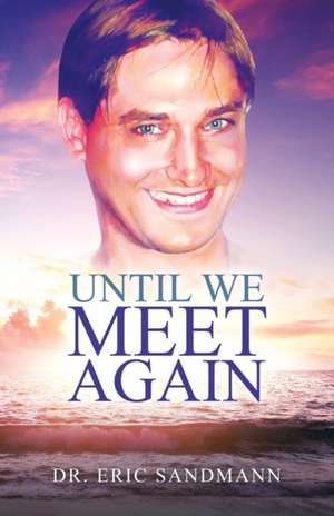 Until We Meet Again de Eric Sandmann