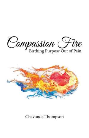 Compassion Fire de Chavonda Thompson