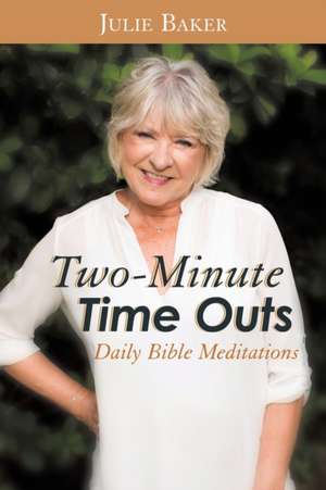 Two-Minute Time Outs de Julie Baker