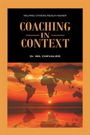 Coaching in Context de Wil Chevalier