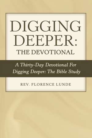 Digging Deeper de Rev. Florence Lunde