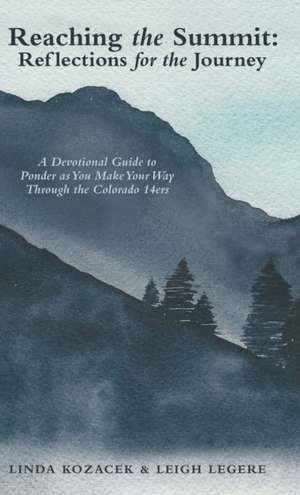 Reaching the Summit de Linda Kozacek