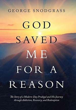 God Saved Me for a Reason de George Snodgrass