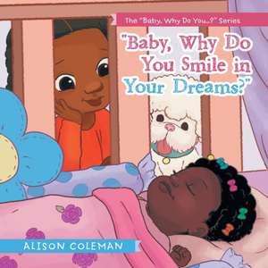 "Baby, Why Do You Smile in Your Dreams?" de Alison Coleman