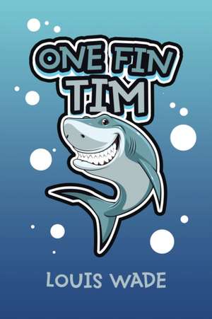 One Fin Tim de Louis Wade