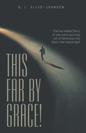 This Far by Grace! de D. L. Ellis-Johnson