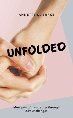 Unfolded de Annette D. Burke