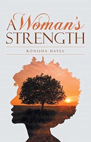 A Woman's Strength de Ronisha Hayes