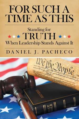 For Such a Time as This de Daniel J. Pacheco