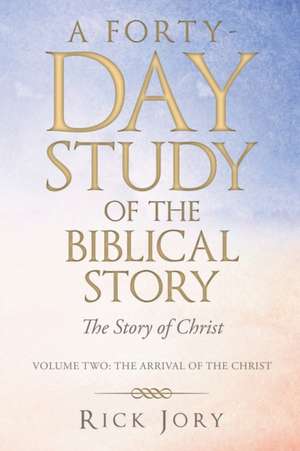 A Forty-Day Study of the Biblical Story de Rick Jory