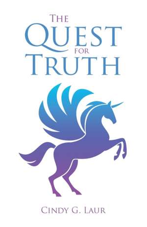 The Quest for Truth de Cindy G. Laur