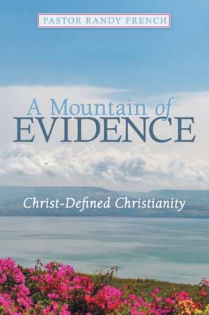 A Mountain of Evidence de Pastor Randy French