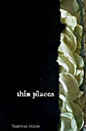 Thin Places de Tabitha Vohn