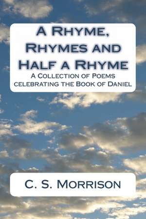 A Rhyme, Rhymes and Half a Rhyme de Morrison, C. S.