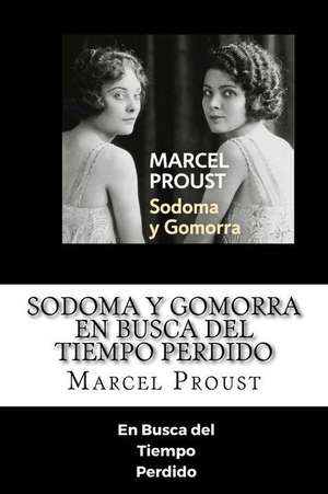 Sodoma y Gomorra - En Busca del Tiempo >Perdido (Spanish) Edition de Marcel Proust