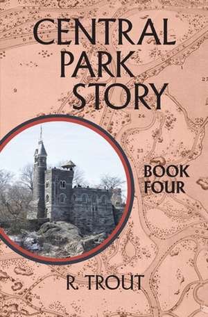 Central Park Story Book Four de Trout, R.