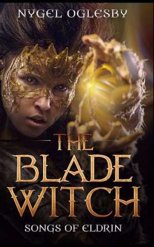 The Blade Witch de Oglesby, Nygel