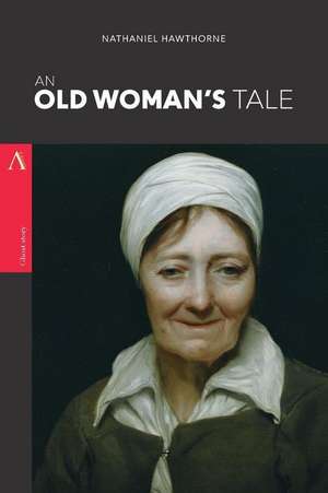 An Old Woman's Tale de Nathaniel Hawthorne