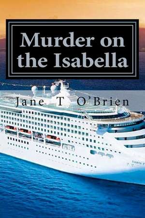 Murder on the Isabella de Jane T. O'Brien