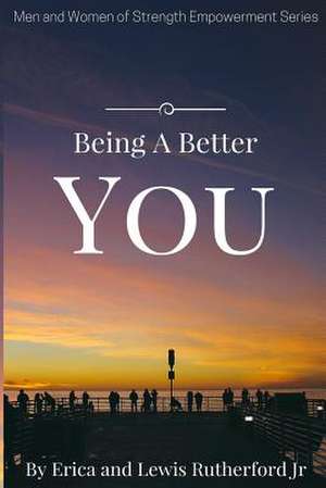 Being a Better You de Erica Rutherford