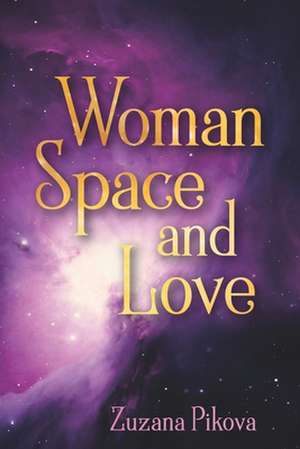 Woman Space and Love de Pikova, Zuzana