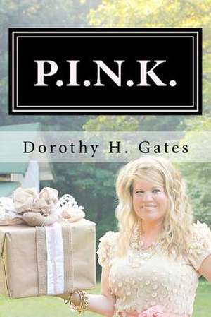 P.I.N.K de Gates, Dorothy Hill