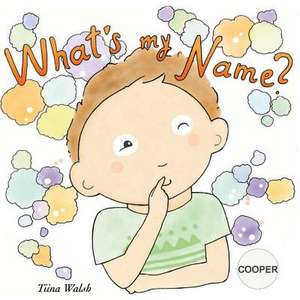 What's My Name? Cooper de Tiina Walsh