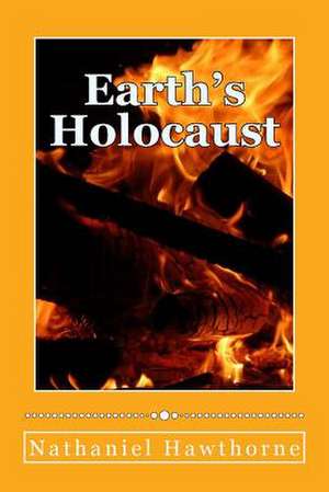 Earth's Holocaust de Nathaniel Hawthorne