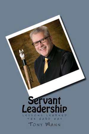 Servant Leadership de Tony Mann