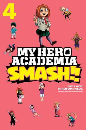 My Hero Academia: Smash!!, Vol. 4 de Kohei Horikoshi