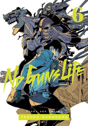 No Guns Life, Vol. 6 de Tasuku Karasuma