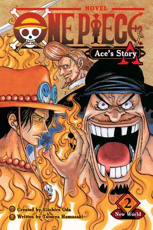 One Piece: Ace's Story, Vol. 2: New World de Eiichiro Oda