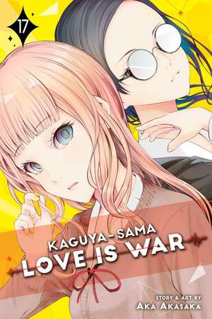 Kaguya-sama: Love Is War, Vol. 17 de Aka Akasaka