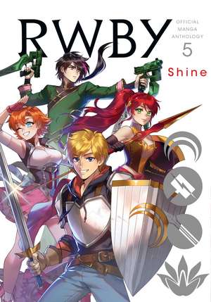 RWBY: Official Manga Anthology, Vol. 5: Shine de Rooster Teeth Productions