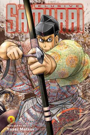 The Elusive Samurai, Vol. 5 de Yusei Matsui