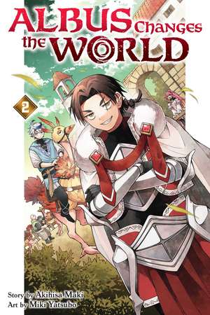 Albus Changes the World, Vol. 2 de Akihisa Maki