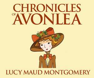 Chronicles of Avonlea de Kate Handford