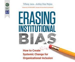 Erasing Institutional Bias: How to Create Systemic Change for Organizational Inclusion de Janina Edwards