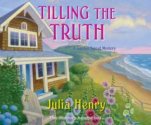 Tilling the Truth de Laural Merlington