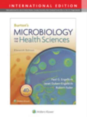 Burton's Microbiology for the Health Sciences de Paul G. Engelkirk Ph.D., MT(ASCP)