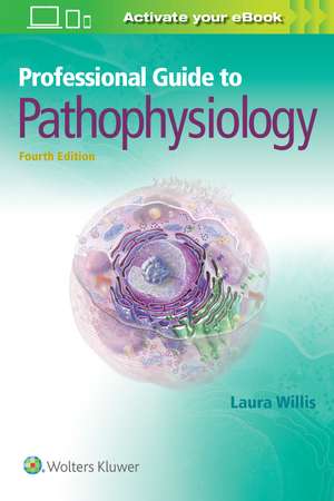 Professional Guide to Pathophysiology de Laura Willis