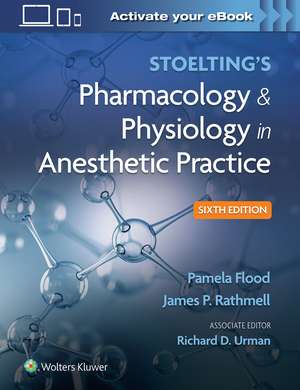 Stoelting's Pharmacology & Physiology in Anesthetic Practice de Pamela Flood MD, MA