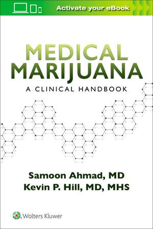 Medical Marijuana: A Clinical Handbook de Samoon Ahmad M.D.