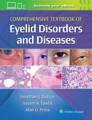 Comprehensive Textbook of Eyelid Disorders and Diseases de Jonathan Dutton MD, PhD