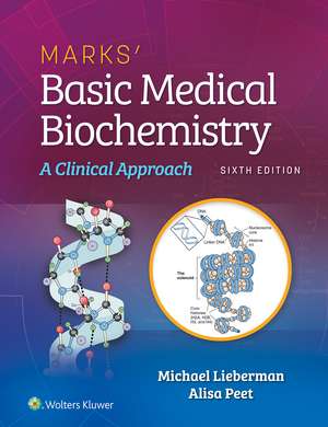 Marks' Basic Medical Biochemistry: A Clinical Approach de Michael A. Lieberman PhD